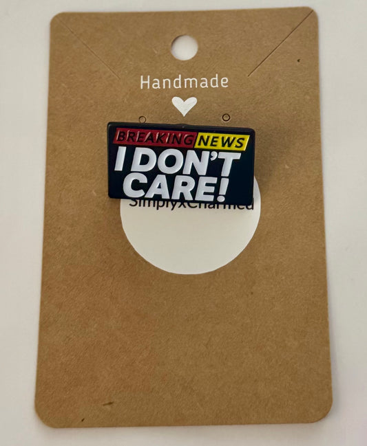 I don’t care Pin